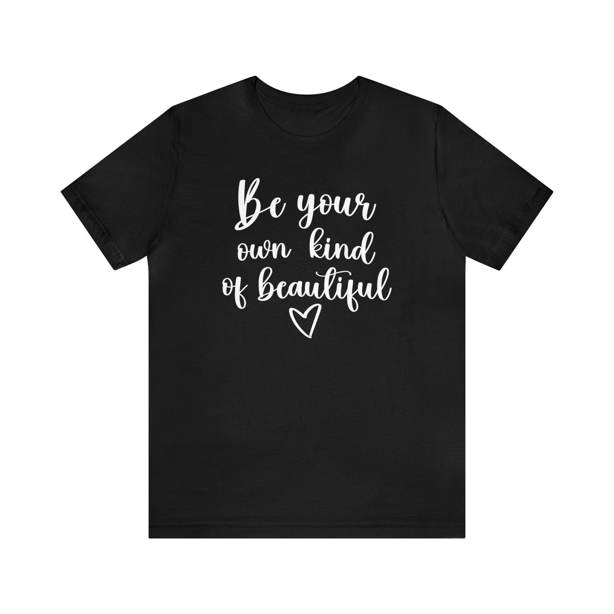 Your Own Kind of Beautiful tee
