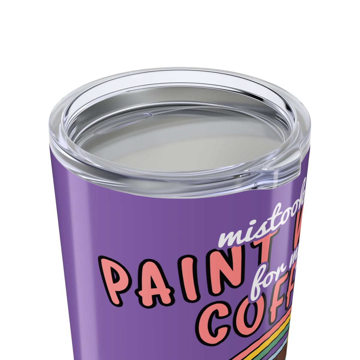 Mistook my Paint Water for my Coffee 20oz Tumbler