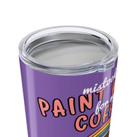 Mistook my Paint Water for my Coffee 20oz Tumbler