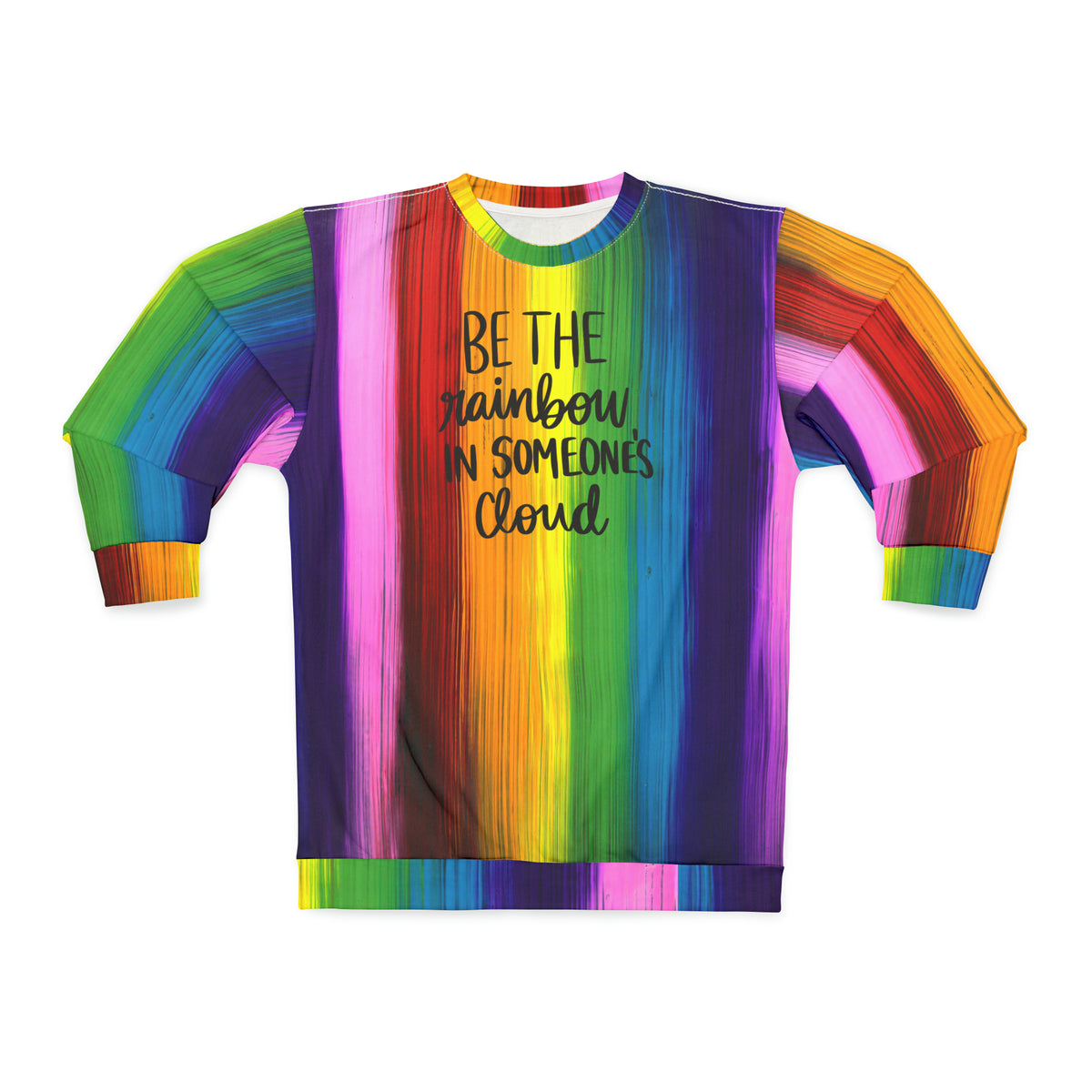 Be the Rainbow Sweatshirt