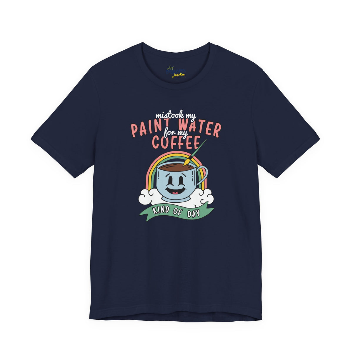 Mistook my Paint Water for my Coffee tee